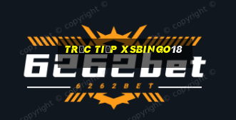 Trực tiếp XSBINGO18