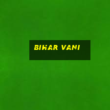 bihar vani