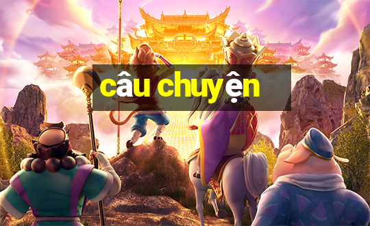 câu chuyện