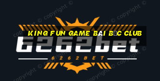 King Fun Game Bài Bốc Club