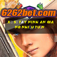 xổ số tây ninh an giang nhiều tuần