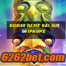 Dom88 Game Bài Su500 Iphone