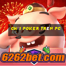 chơi poker trên pc