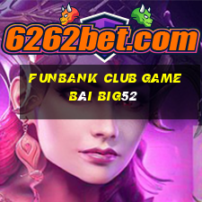 Funbank Club Game Bài Big52