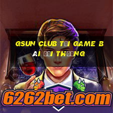 Gsun Club Tải Game Bài Đổi Thưởng