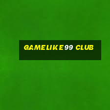 gamelike99 club