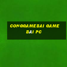 Conggamebai Game Bài Pc