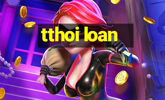 tthoi loan