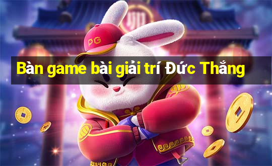 Bàn game bài giải trí Đức Thắng