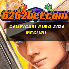 calificari euro 2024 meciuri