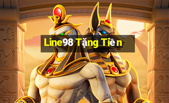 Line98 Tặng Tiền