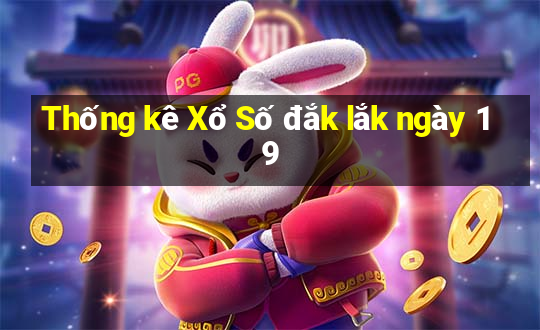 Thống kê Xổ Số đắk lắk ngày 19