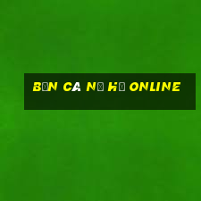 bắn cá nổ hũ online