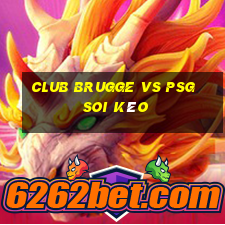 club brugge vs psg soi kèo