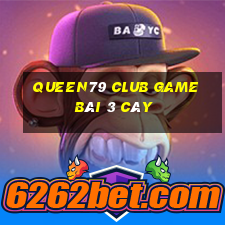 Queen79 Club Game Bài 3 Cây