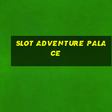 slot adventure palace