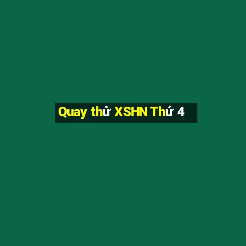 Quay thử XSHN Thứ 4