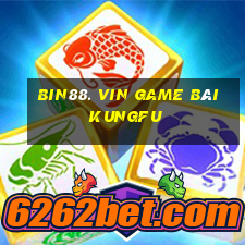 Bin88. Vin Game Bài Kungfu