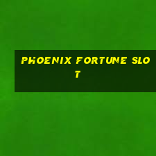 phoenix fortune slot