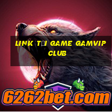 link tải game gamvip club