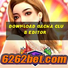 download gacha club editor