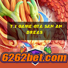 tải game gta san andreas