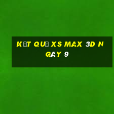 kết quả XS Max 3D ngày 9