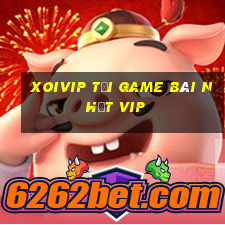 Xoivip Tải Game Bài Nhất Vip