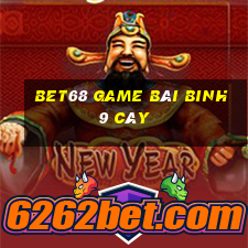 Bet68 Game Bài Binh 9 Cây