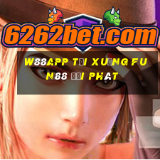 W88app Tải xuống Fun88 đại phát