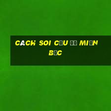 cách soi cầu đề miền bắc