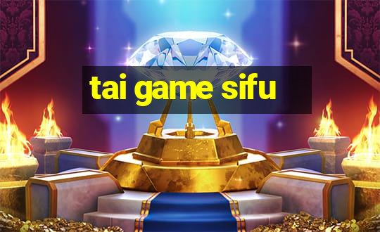 tai game sifu