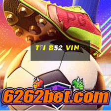 Tại B52 vin