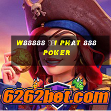 W88888 đại phát 888 Poker