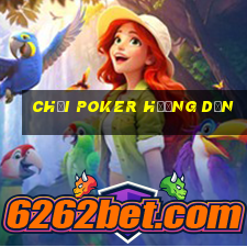 chơi poker hướng dẫn