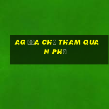 ag Địa chỉ tham quan phụ