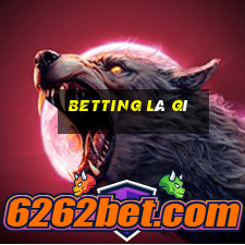 betting là gì