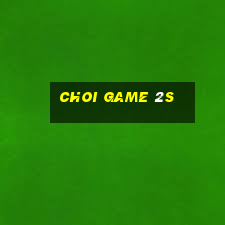 choi game 2s