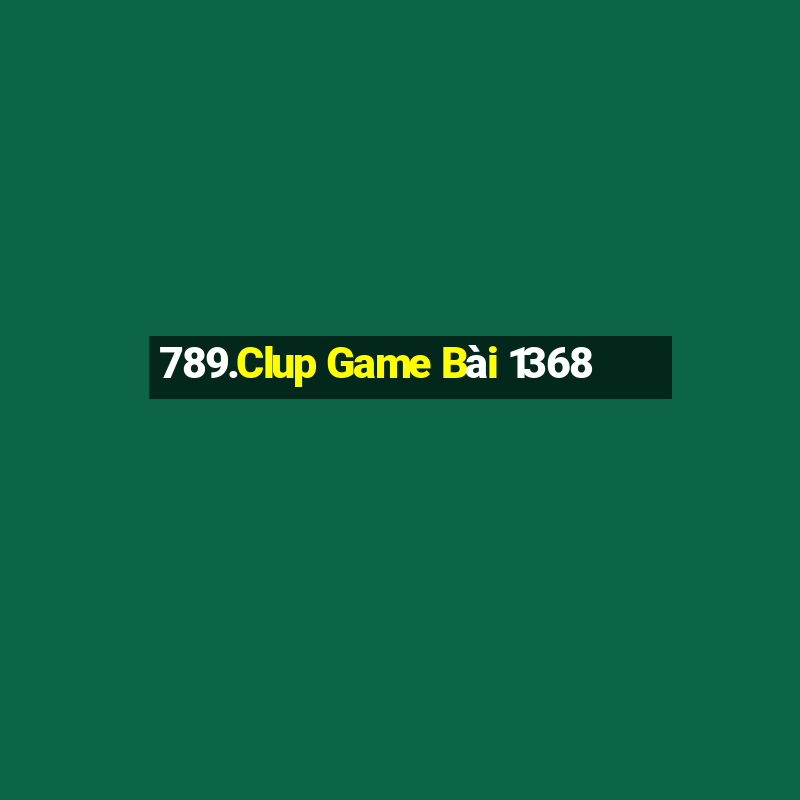 789.Clup Game Bài 1368