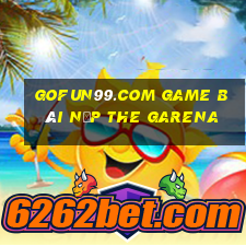 Gofun99.Com Game Bài Nạp The Garena