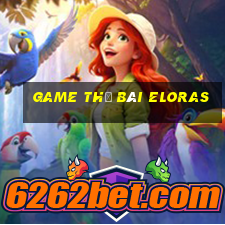 game thẻ bài eloras