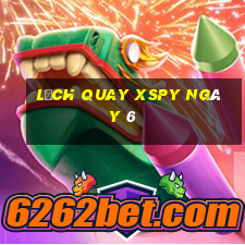 Lịch quay XSPY ngày 6