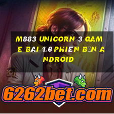 M883 Unicorn 3 game bài 1.0 Phiên bản Android