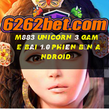 M883 Unicorn 3 game bài 1.0 Phiên bản Android