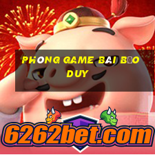 Phòng game bài Bảo Duy