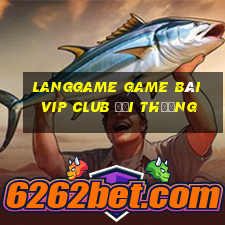 Langgame Game Bài Vip Club Đổi Thưởng