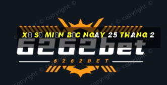 xổ số miền bắc ngày 25 tháng 2