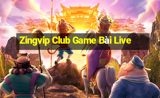 Zingvip Club Game Bài Live