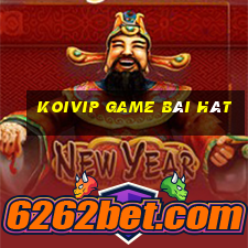 Koivip Game Bài Hát