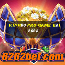 King88 Pro Game Bài 2024